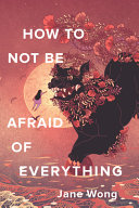 How to not be afraid of everything /