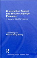 Conversation analysis and second language pedagogy : a guide for ESL/EFL teachers /