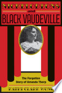 Nickelodeons and Black vaudeville : the forgotten story of Amanda Thorp /