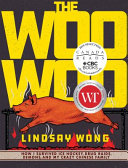 The Woo-Woo : how I survived ice hockey, drug raids, demons, and my crazy Chinese family /
