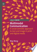 Multimodal Communication : A social semiotic approach to text and image in print and digital media /