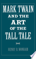 Mark Twain and the art of the tall tale /