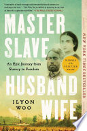 Master slave husband wife : an epic journey from slavery to freedom /