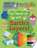 Get hands-on with earth's layers /