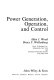 Power generation, operation, and control /