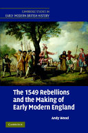 The 1549 rebellions and the making of early modern England /