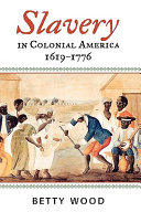 Slavery in colonial America, 1619-1776 /