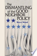 The dismantling of the good neighbor policy /