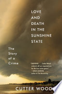 Love and death in the Sunshine State : the story of a crime /