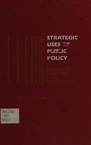 Strategic uses of public policy : business and government in the progressive era /