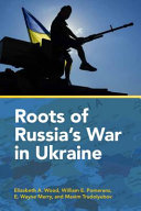 Roots of Russia's war in Ukraine /