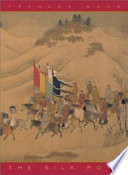 The Silk Road : two thousand years in the heart of Asia /