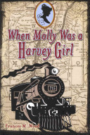 When Molly was a Harvey girl /