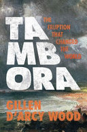 Tambora : the eruption that changed the world /