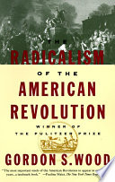 The radicalism of the American Revolution /