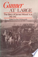 Gunner at large : the diary of James Wood, R.A., 1746-1765 /