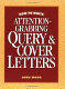 How to write attention-grabbing query & cover letters /