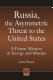 Russia, the asymmetric threat to the United States : a potent mixture of energy and missiles /