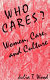 Who cares? : women, care, and culture /