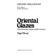 Oriental glazes : their chemistry, origins, and re-creation /