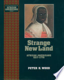 Strange new land : African Americans, 1617-1776 /