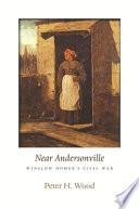Near Andersonville : Winslow Homer's Civil War /