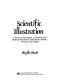 Scientific illustration : a guide to biological, zoological, and medical rendering techniques, design, printing, and display /