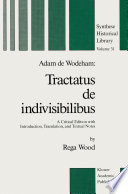 Adam de Wodeham: Tractatus de Indivisibilibus : a Critical Edition with Introduction, Translation, and Textual Notes /