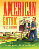 American Gothic : the life of Grant Wood /