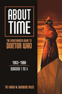 About time : the unauthorized guide to Doctor Who /