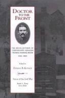 Doctor to the front : the recollections of Confederate surgeon Thomas Fanning Wood, 1861-1865 /