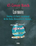 Luftwaffe : Georing y la fuerza excepcional de los Stuka, Messerschmitt, Heinkel-- /