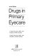 Drugs in primary eyecare /