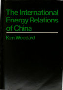 The international energy relations of China /