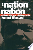 A nation within a nation : Amiri Baraka (LeRoi Jones) and Black power politics /