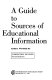 A guide to sources of educational information /