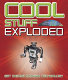 Cool stuff exploded : get inside modern technology /