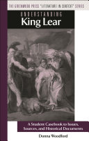 Understanding King Lear : a student casebook to issues, sources, and historical documents /
