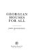 Georgian houses for all /
