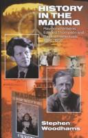 History in the making : Raymond Williams, Edward Thompson and radical intellectuals, 1936-1956 /