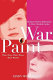 War paint : Madame Helena Rubinstein and Miss Elizabeth Arden : their lives, their times, their rivalry /