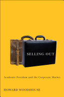 Selling out : academic freedom and the corporate market /