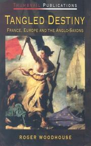 Tangled destiny : France, Europe and the Anglo-Saxons /