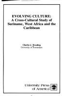 Evolving culture : a cross-cultural study of Suriname, West Africa, and the Caribbean /