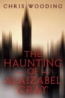 The haunting of Alaizabel Cray /