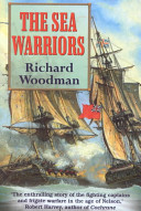 The sea warriors : fighting captains and frigate warfare in the age of Nelson /