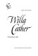 Willa Cather : a literary life /
