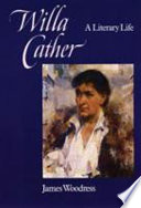 Willa Cather : a literary life /