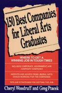 150 best companies for liberal arts graduates : where to get a winning job in tough times /