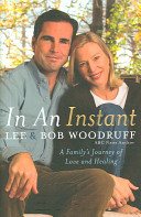 In an instant : a family's journey of love and healing /